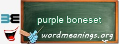 WordMeaning blackboard for purple boneset